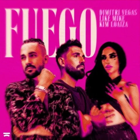 DIMITRI VEGAS & LIKE MIKE X KIM LOAIZA - FUEGO