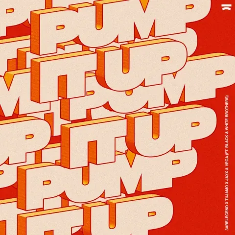 3 ARE LEGEND, TUJAMO, JAXX & VEGA - PUMP IT UP (FT. BLACK & WHITE BROTHERS)