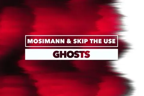 Mosimann & Skip The Use - Ghosts